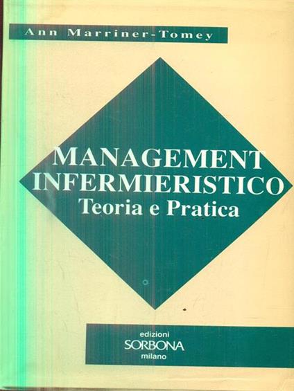 Management infermieristico. Teoria e pratica - Ann Marriner Tomey - copertina