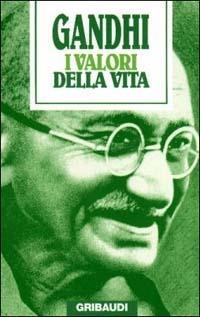 I valori della vita. Massime spirituali - Mohandas Karamchand Gandhi - copertina