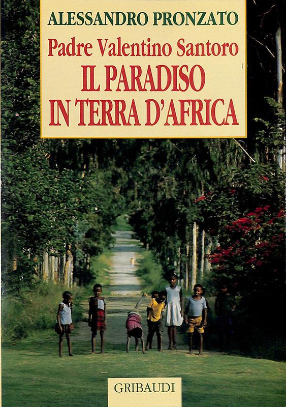 Il paradiso in terra d'Africa. Padre Valentino Santoro
