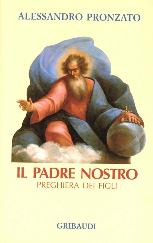 Il padre nostro, preghiera dei figli. Con audiocassetta - Alessandro Pronzato - copertina