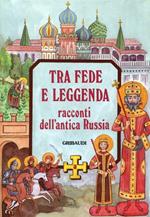 Tra fede e leggenda. Racconti dell'antica Russia