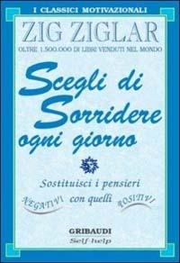 Scegli di sorridere ogni giorno - Zig Ziglar - copertina