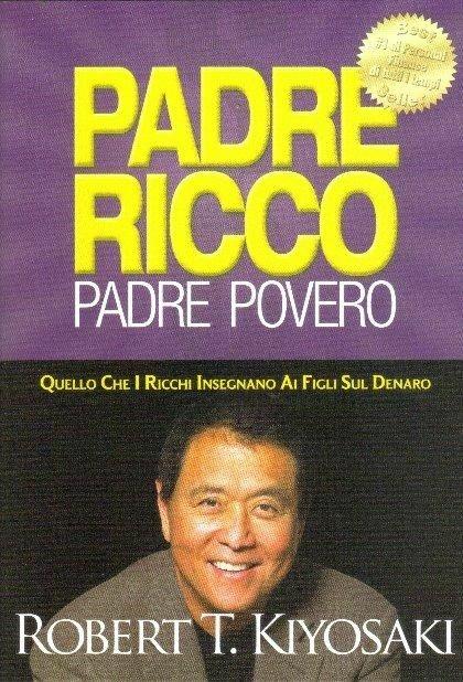 Padre ricco padre povero. Quello che i ricchi insegnano ai figli sul denaro - Robert T. Kiyosaki,Sharon L. Lechter - copertina