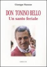Don Tonino Bello. Un santo feriale