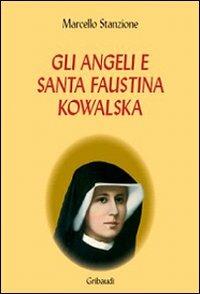 Gli angeli e Santa Faustina Kowalska - Marcello Stanzione - copertina