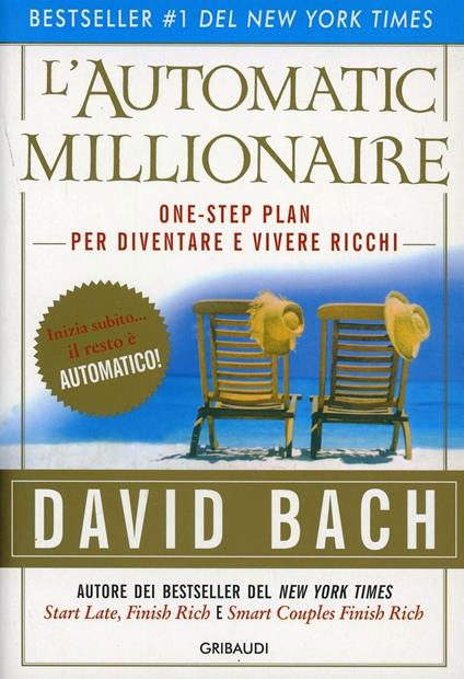 L' automatic millionaire. Un one-step plan per diventare ricchi - David Bach - copertina