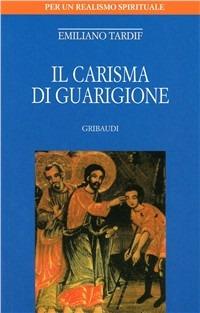 Carisma di guarigione - Emiliano Tardif - copertina