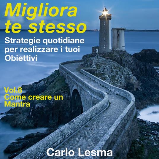 Migliora te stesso Vol. 8 - Come creare un Mantra