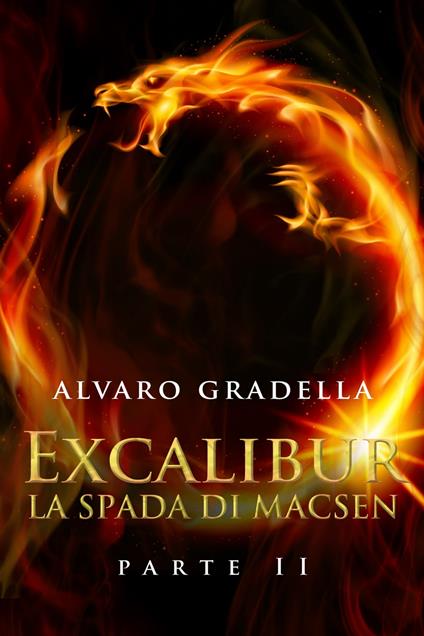 EXCALIBUR – La Spada di Macsen - Parte Seconda - Alvaro Gradella - ebook