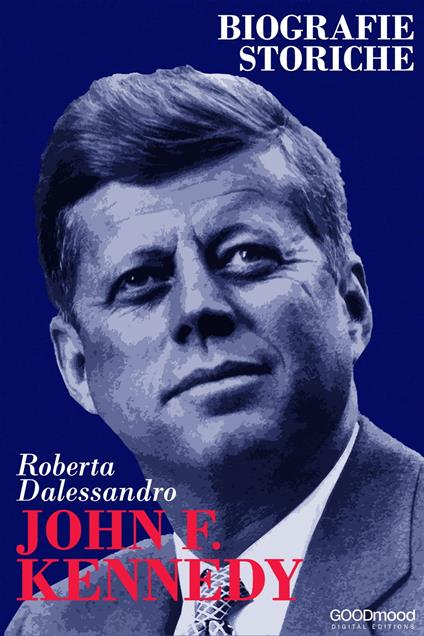 John F. Kennedy - Roberta D'Alessandro - ebook