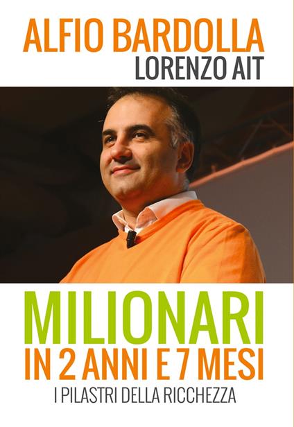 Milionari in 2 anni e 7 mesi - Alfio Bardolla - ebook