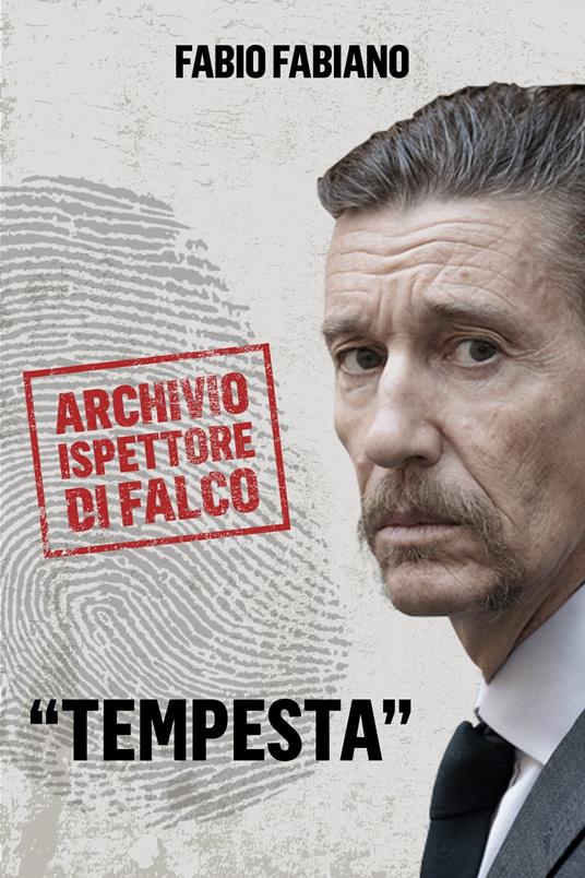 L’archivio dell’Ispettore Di Falco – Tempesta - Fabio Fabiano - ebook