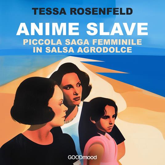 Anime slave. Piccola saga femminile in salsa agrodolce