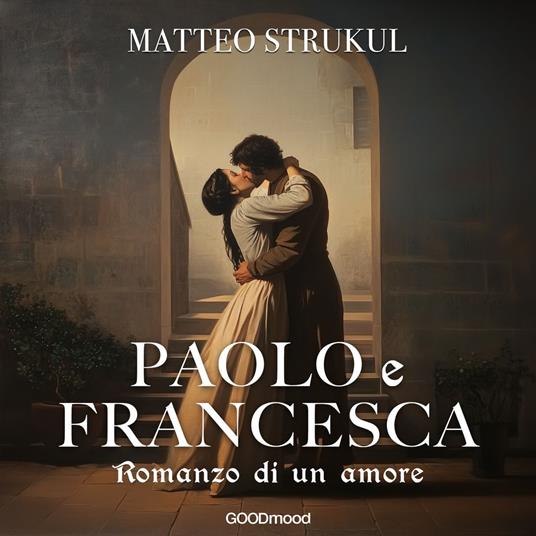 Paolo e Francesca. Romanzo di un amore