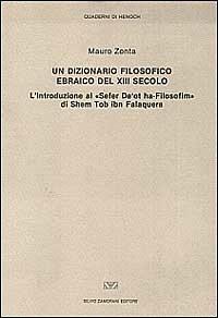 Un dizionario filosofico ebraico del XIII secolo. L'introduzione al «Sefer De 'ot ha-Filosofim» di Shem Tob ibn Falaquera - Mauro Zonta - copertina