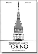 Toccare l'arte. Torino. Con audiocassetta