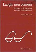 Luoghi non comuni. Contrasti nella letteratura austriaca contemporanea