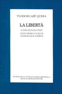 La libertà. Testo arabo a fronte - Teodoro Abu Qurrah - copertina