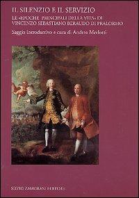 Il silenzio e il servizio. Le «epoche principali della vita» di Vincenzo Sebastiano Beraudo di Pralormo - copertina