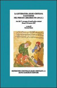 La letteratura arabo-cristiana e le scienze nel periodo abbaside (750-1250 d.C.) - copertina