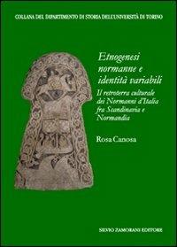 Etnogenesi normanne e identità variabili. Il retroterra culturale dei Normanni d'Italia fra Scandinavia e Normandia - Rosa Canosa - copertina