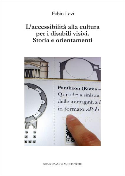 L' accessibilità alla cultura per i disabili visivi. Storia e orientamenti - Fabio Levi - copertina