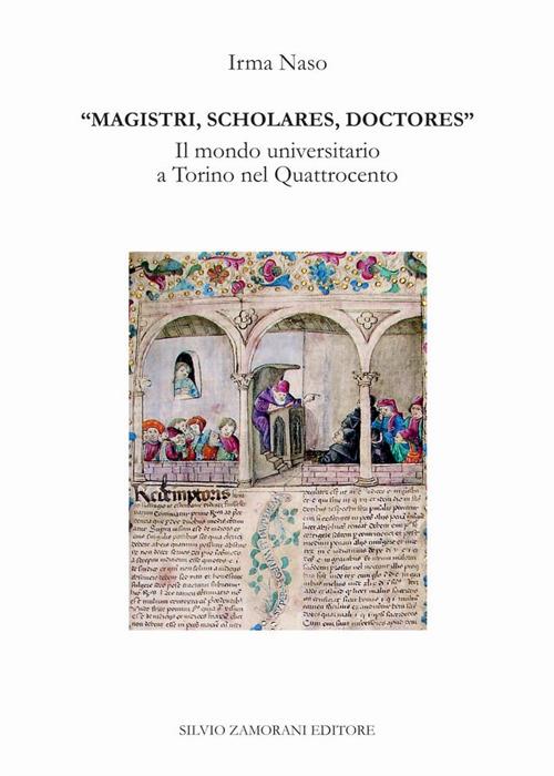 Magistri, scholares, doctores. Il mondo universitario a Torino nel Quattrocento - Irma Naso - copertina