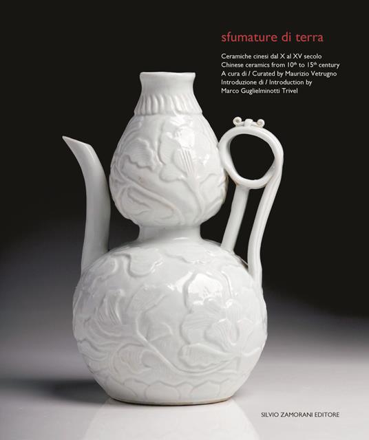 Sfumature di terra. Ceramiche cinesi dal X al XV secolo-Chinese ceramics from 10th to 15th century. Ediz. illustrata - Marco Guglielminotti Trivel,Maurizio Vetrugno - copertina
