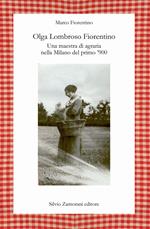 Olga Lombroso Fiorentino. Una maestra di agraria nella Milano del primo ‘900