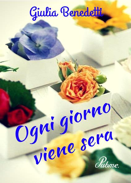 Ogni giorno viene sera - Giulia Benedetti - copertina