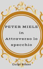 Peter Miele in «Attraverso lo specchio»