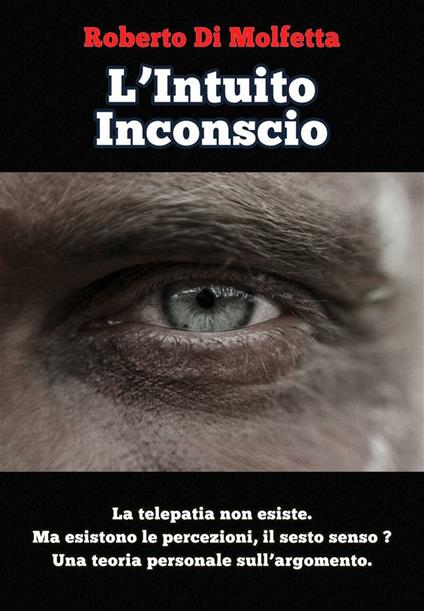 L' intuito inconscio - Roberto Di Molfetta - ebook