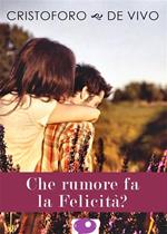 Che rumore fa la felicità?