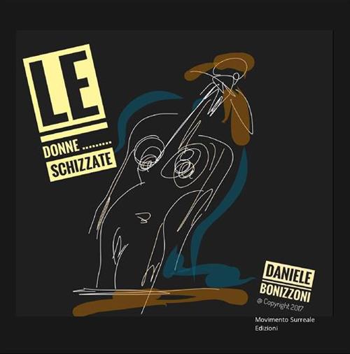 Le donne... schizzate. Ediz. illustrata - Daniele Bonizzoni - ebook