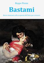 Bastami. Breve itinerario alla scoperta dell'arte per crescere