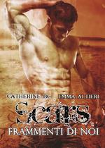 Scars. Frammenti di noi
