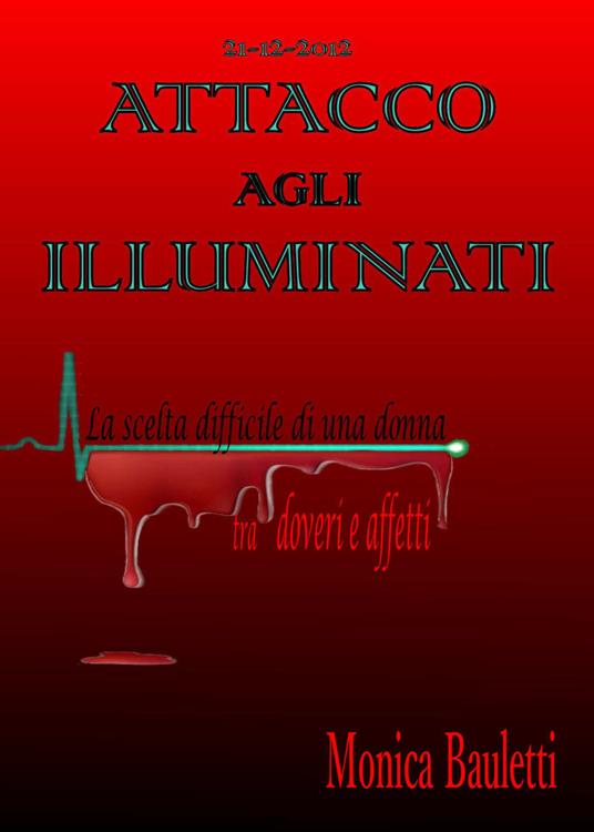 Attacco agli illuminati - Monica Bauletti - copertina