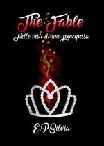 Nelle vesti di una principessa. The fable. Vol. 1