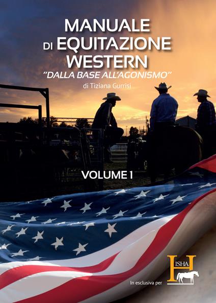 Manuale di equitazione western. «Dalla base all'agonismo». Vol. 1 - Tiziana Gurrisi - copertina