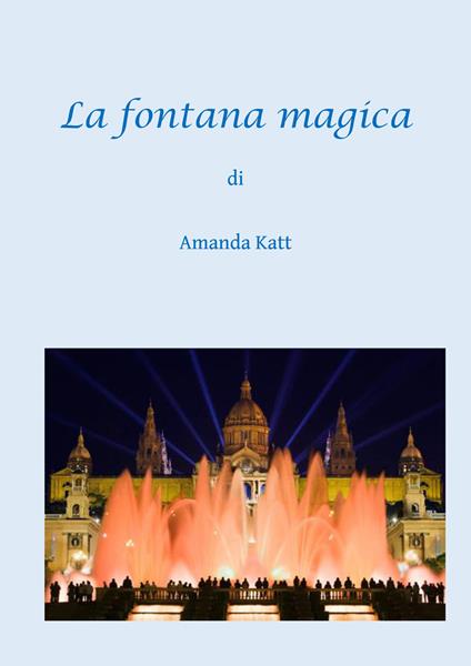 La fontana magica - Amanda Katt - copertina