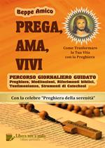 Prega, ama, vivi. Percorso giornaliero guidato. Preghiere, meditazioni, riferimenti biblici, testimonianze, strumenti di catechesi