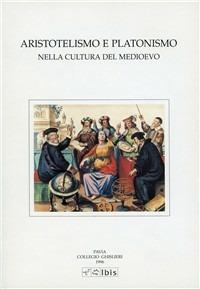 Aristotelismo e platonismo nella cultura medievale - copertina