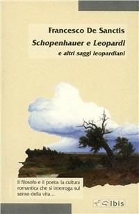 Schopenhauer e Leopardi e altri saggi leopardiani - Francesco De Sanctis - copertina