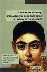 L' abbigliamento della dama ebrea. La casistica dei pasti romani