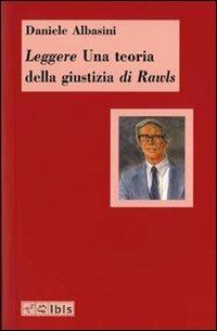 Leggere «Una teoria della giustizia» di Rawls - Daniele Albasini - copertina