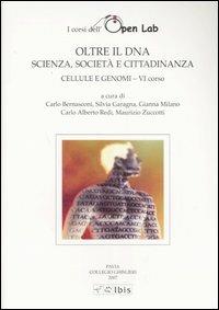 Cellule e genomi. I corsi dell'Open Lab. Oltre il DNA. Scienza, società e cittadinanza. Sesto corso - copertina
