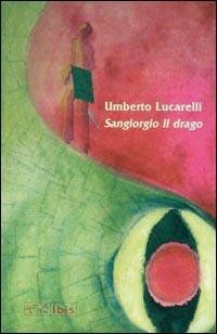San Giorgio e il drago - Umberto Lucarelli - copertina