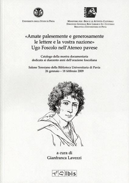 «Amate palesemente e generosamente le lettere e la vostra nazione». Ugo Foscolo nell'ateneo pavese - copertina