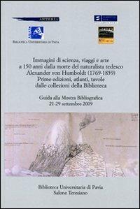 Immagini di scienza, viaggi e arte a 150 anni dalla morte del naturalista tedesco Alexander Von Humboldt - copertina