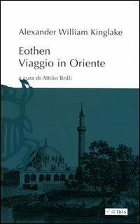 Eothen. Viaggio in Oriente - Alexander W. Kinglake - copertina